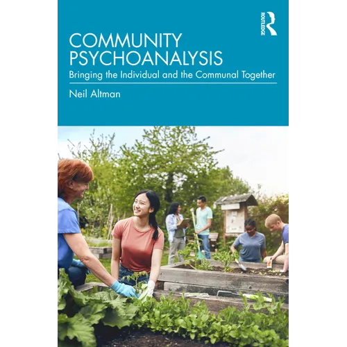 Community Psychoanalysis: Bringing the Individual and the Communal Together