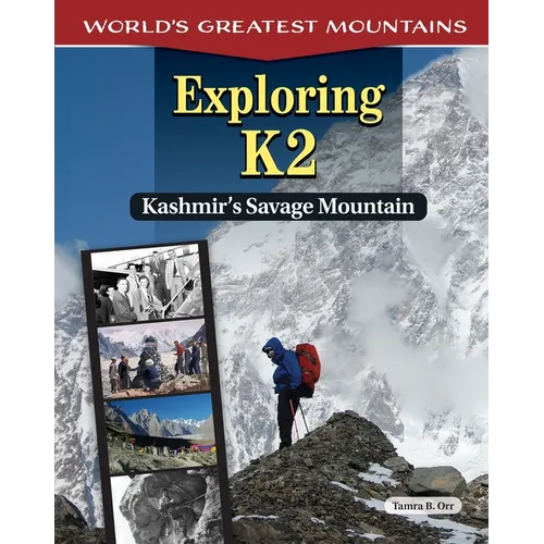 Exploring K2: Kashmir's Savage Mountain