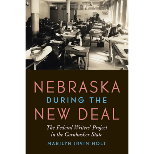 Nebraska During the New Deal: The Federal Writers' Project in the Cornhusker State