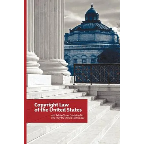 Copyright Law of the United States: And Related Laws Contained in Title 17 of the United States Code, Circular 92