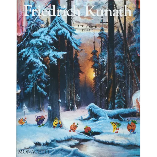 Friedrich Kunath: The Grand Tour