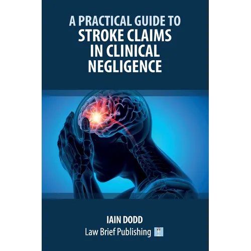 A Practical Guide to Stroke Claims in Clinical Negligence