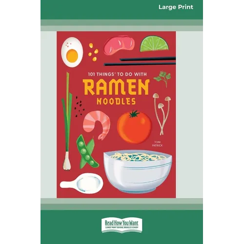 101 Things to Do with Ramen Noodles [LP 16 Pt Edition]