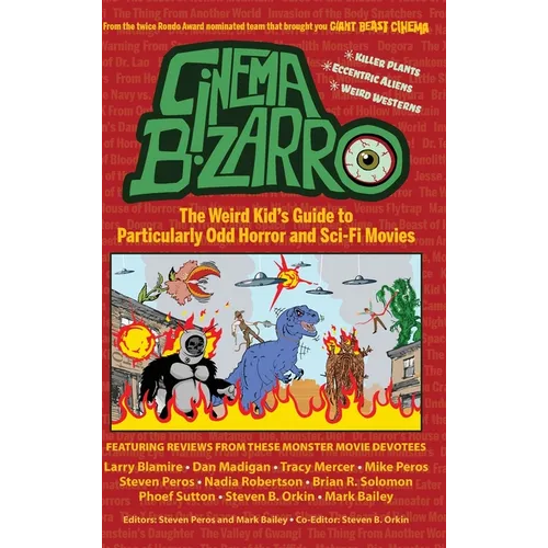 Cinema Bizarro - The Weird Kid's Guide to Particularly Odd Horror and Sci-Fi Movies