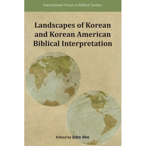 Landscapes of Korean and Korean American Biblical Interpretation