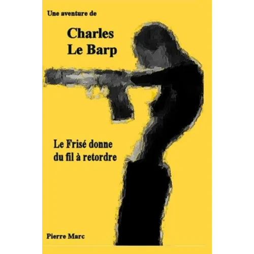 Une aventure de Charles Le Barp - Le Frise donne du fil a retordre