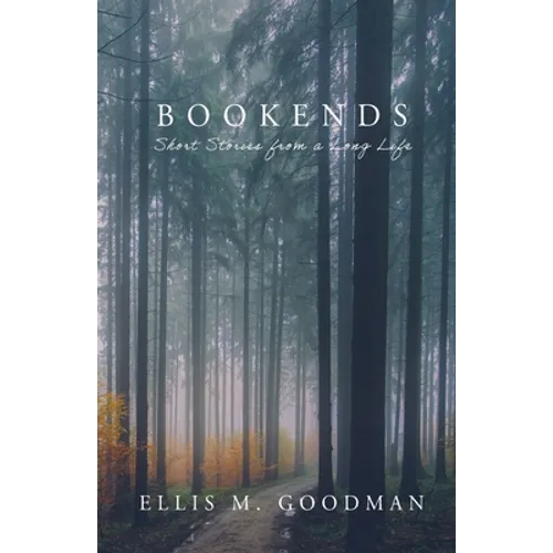 Bookends: Short Stories from a Long Life