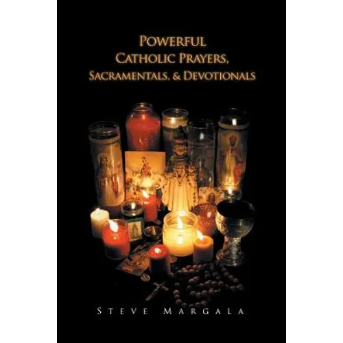 Powerful Catholic Prayers, Sacramentals, and Devotionals