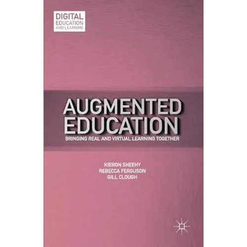 Augmented Education: Bringing Real and Virtual Learning Together