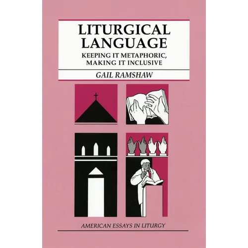 Liturgical Language: Keeping It Metaphoric, Making It Inclusive