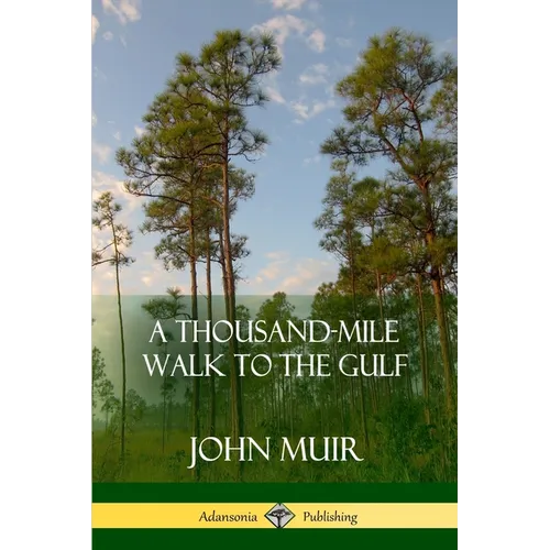 A Thousand-Mile Walk to the Gulf