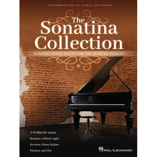 The Sonatina Collection: Dynamic Piano Solos for the Modern Pianist - Intermediate to Early Advanced Level Players