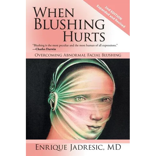 When Blushing Hurts: Overcoming Abnormal Facial Blushing