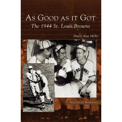 As Good as It Got: The 1944 St. Louis Browns