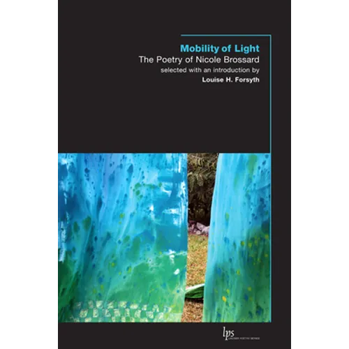 Mobility of Light: The Poetry of Nicole Brossard