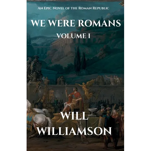 We Were Romans: Volume I