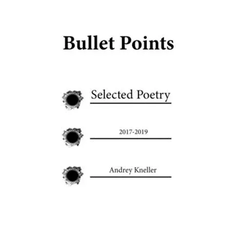Bullet Points: Selected Poetry