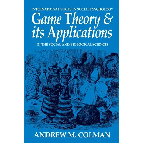 Game Theory and its Applications: In the Social and Biological Sciences