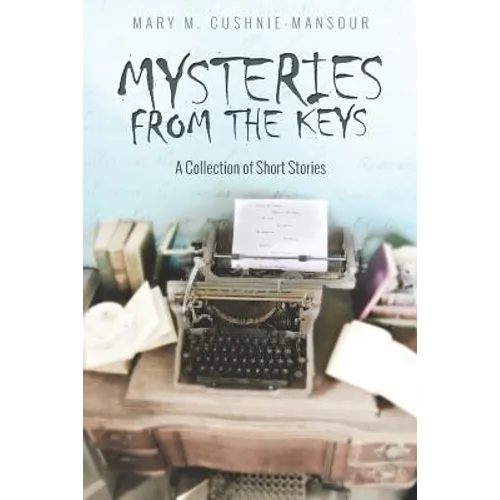 Mysteries from the Keys: A Collecion of Short Stories