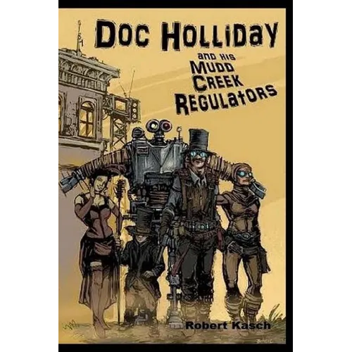 Doc Holliday and His Mudd Creek Regulators