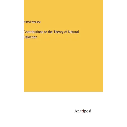Contributions to the Theory of Natural Selection