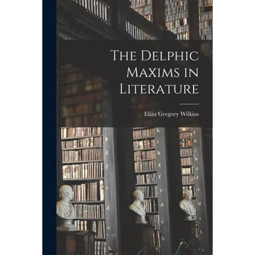 The Delphic Maxims in Literature