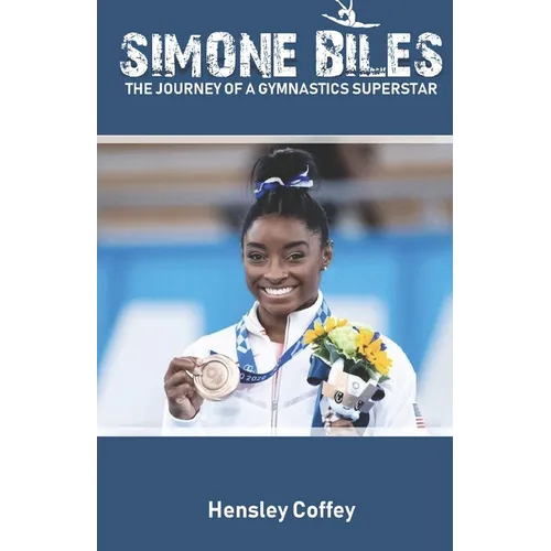 Simone Biles: The Journey of a Gymnastics Superstar
