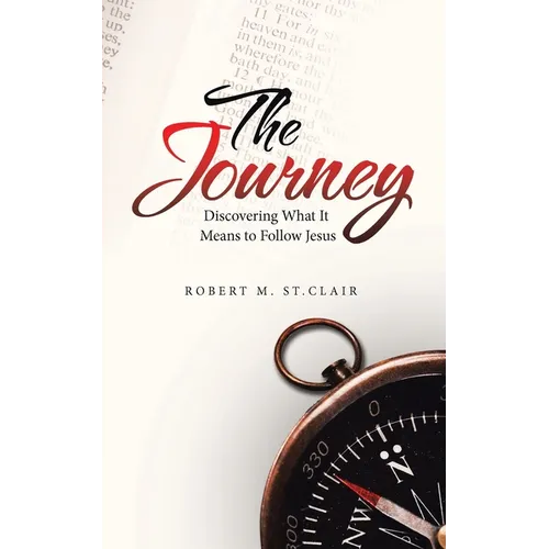 The Journey: Discovering What It Means to Follow Jesus