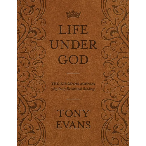 Life Under God: The Kingdom Agenda 365 Daily Devotional Readings