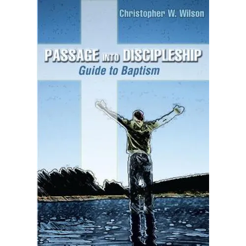 Passage Into Discipleship: Guide to Baptism