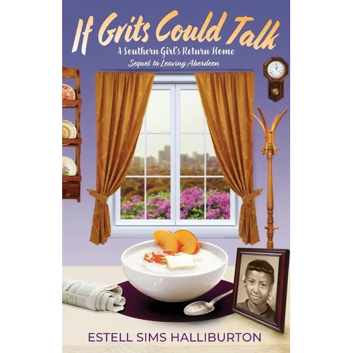 If Grits Could Talk: A Southern Girl's Return Home