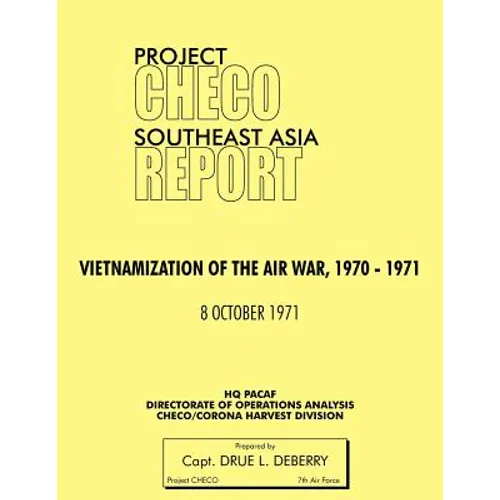 Project Checo Southeast Asia Study: Vietnamization of the Air War, 1970 - 1971