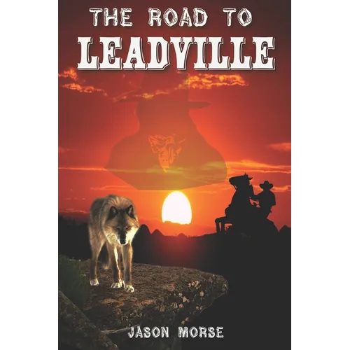 The Road To Leadville