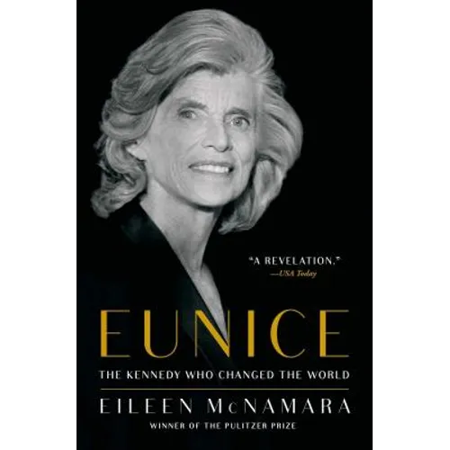 Eunice: The Kennedy Who Changed the World
