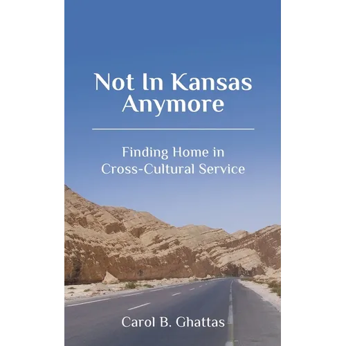 Not in Kansas Anymore: Finding Home in Cross-Cultural Service
