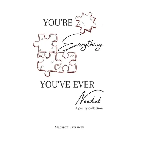 You're everything you've ever needed