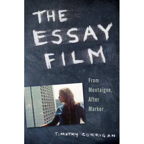 The Essay Film: From Montaigne, After Marker