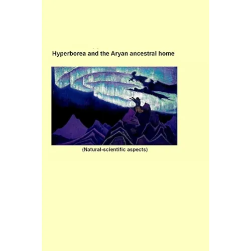 Hyperborea and the Aryan ancestral home: Natural-scientific aspects