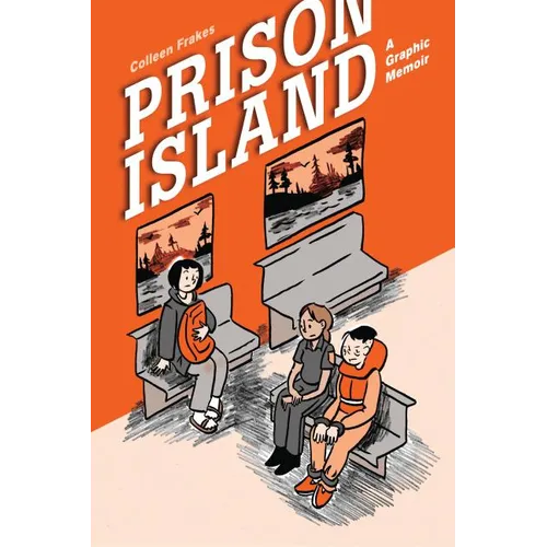 Prison Island: A Graphic Memoir