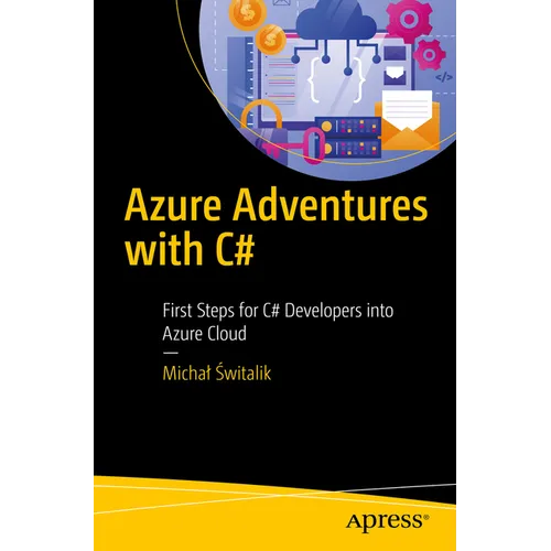 Azure Adventures with C#: First Steps for C# Developers Into Azure Cloud