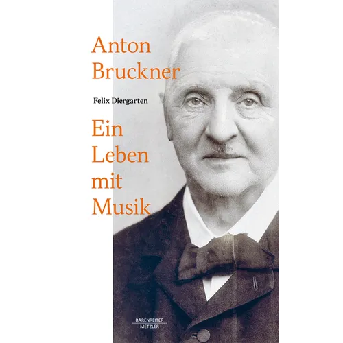 Anton Bruckner: Ein Leben Mit Musik