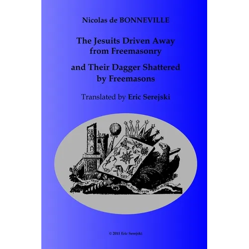 The Jesuits Driven Away from Masonry and Their Dagger Shattered by Freemasons