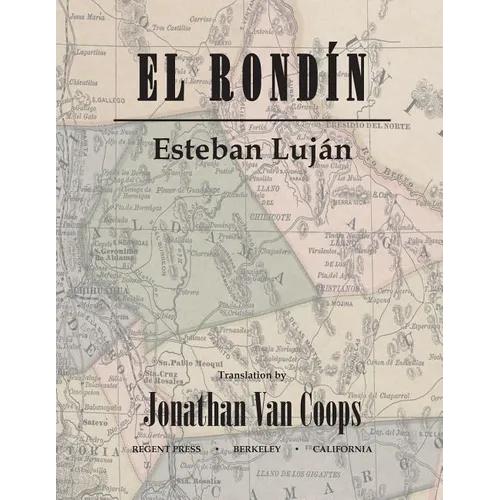 El Rondín: Campaigns of Colonel Toribio Ortega and Colonel José de la Cruz Sánchez in the Revolution of 1912 / Campañas del coronel Toribio Ortega y d