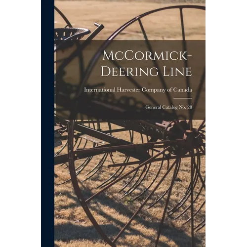 McCormick-Deering Line: General Catalog No. 28