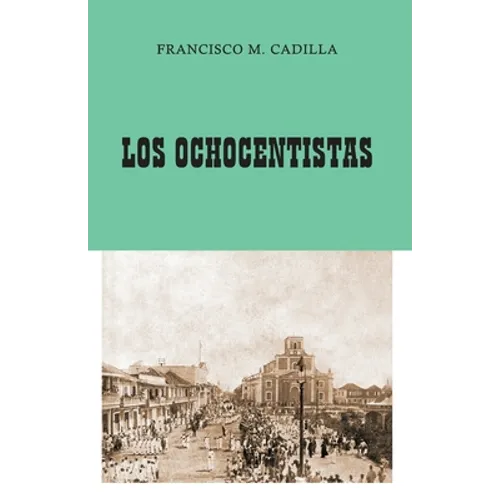 Los Ochocentistas: Libro Histórico de Arecibo