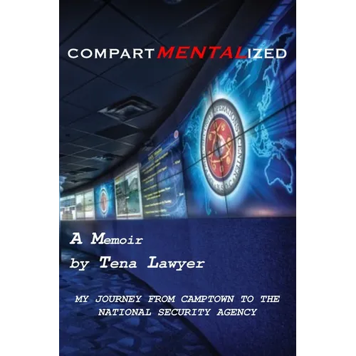 Compartmentalized My Journey from Camptown to the National Security Agency