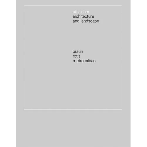 Otl Aicher: Architecture and Landscape