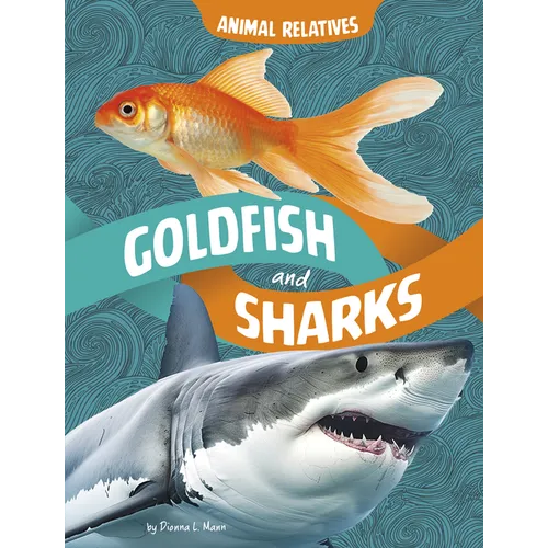 Goldfish and Sharks: Fish Relatives
