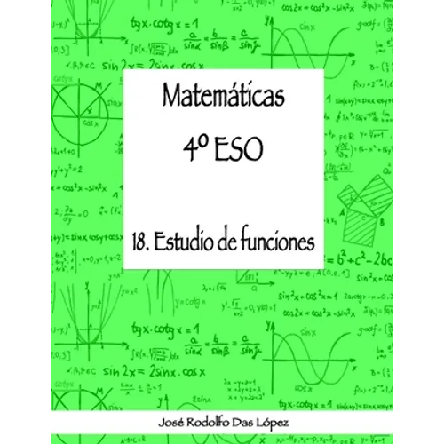 Matemáticas 4° ESO - 18. Estudio de funciones