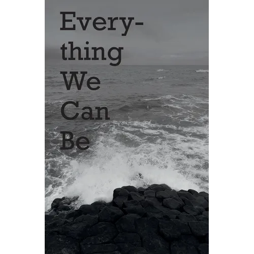 Everything We Can Be